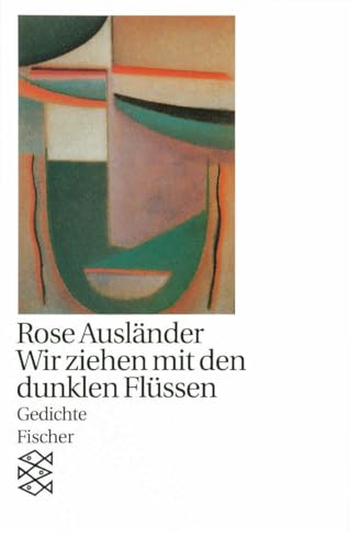 Wir ziehen mit den dunklen Flüssen: Gedichte 1927 - 1947 von FISCHERVERLAGE
