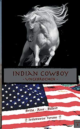Indian Cowboy: Ungebrochen von Books on Demand