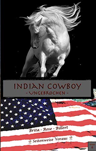 Indian Cowboy: Ungebrochen von Books on Demand