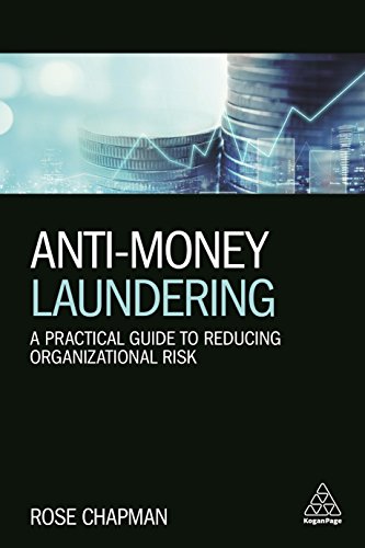 Anti-Money Laundering: A Practical Guide to Reducing Organizational Risk von Kogan Page
