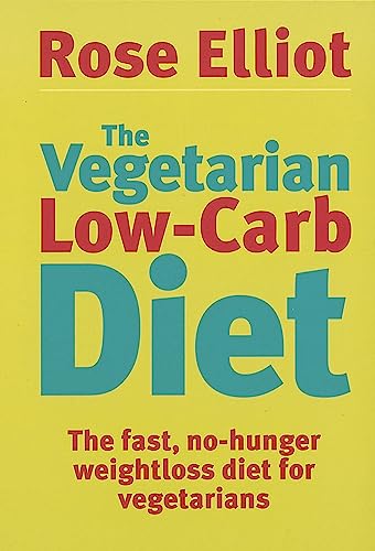 The Vegetarian Low-Carb Diet: The Fast, No-hunger Weight Loss Diet for Vegetarians