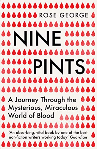 Nine Pints: A Journey Through the Mysterious, Miraculous World of Blood von Granta Books