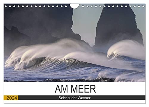 Am Meer. Sehnsucht Wasser (Wandkalender 2024 DIN A4 quer), CALVENDO Monatskalender von CALVENDO