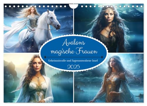 Avalons magische Frauen. Geheimnisvolle und Sagenumwobene Insel (Wandkalender 2025 DIN A4 quer), CALVENDO Monatskalender von CALVENDO