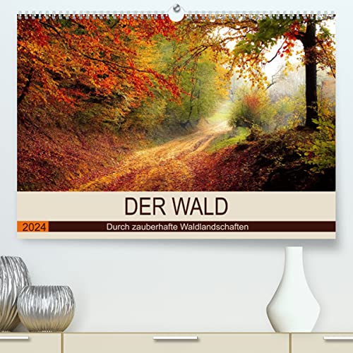 Der Wald. Durch zauberhafte Waldlandschaften (hochwertiger Premium Wandkalender 2024 DIN A2 quer), Kunstdruck in Hochglanz