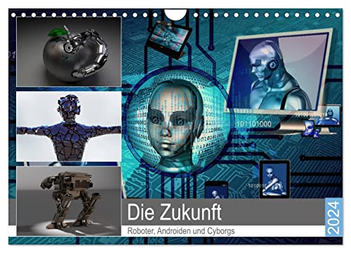 Die Zukunft. Roboter, Androiden und Cyborgs (Wandkalender 2024 DIN A4 quer), CALVENDO Monatskalender