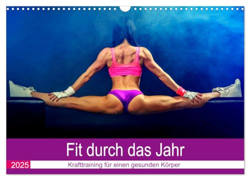 Fit durch das Jahr. Training für einen gesunden Körper (Wandkalender 2025 DIN A3 quer), CALVENDO Monatskalender von CALVENDO