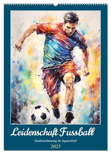 Leidenschaft Fussball. Stadionstimmung im Aquarellstil (Wandkalender 2025 DIN A2 hoch), CALVENDO Monatskalender von CALVENDO