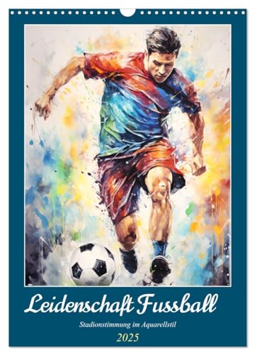 Leidenschaft Fussball. Stadionstimmung im Aquarellstil (Wandkalender 2025 DIN A3 hoch), CALVENDO Monatskalender von CALVENDO