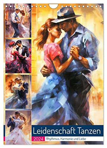 Leidenschaft Tanzen. Rhythmus, Harmonie und Liebe (Wandkalender 2024 DIN A4 hoch), CALVENDO Monatskalender von CALVENDO