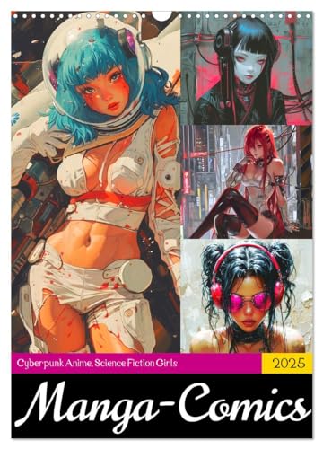 Manga-Comics. Cyberpunk Anime. Science Fiction Girls (Wandkalender 2025 DIN A3 hoch), CALVENDO Monatskalender von CALVENDO