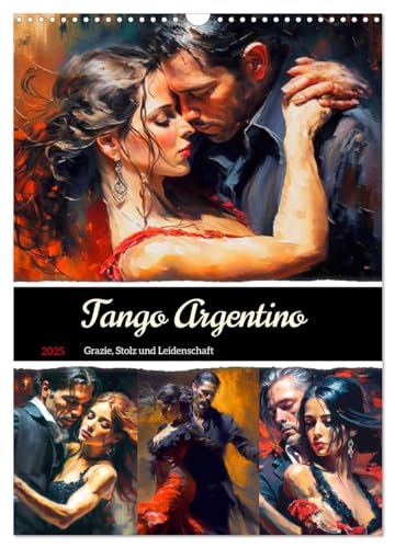 Tango Argentino. Grazie, Stolz und Leidenschaft (Wandkalender 2025 DIN A3 hoch), CALVENDO Monatskalender von CALVENDO