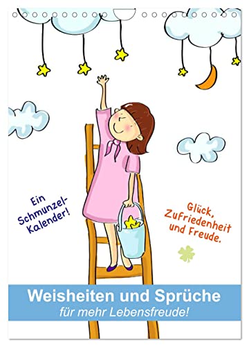 Weisheiten und Sprüche für mehr Lebensfreude! (Wandkalender 2024 DIN A4 hoch), CALVENDO Monatskalender: Ein niedlich illustrierter Kalender für gute Laune und positive Gedanken! (CALVENDO Spass) von CALVENDO