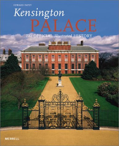 Kensington Palace: The Official Illustrated History Kensington Palace: The Official Illustrated History von Merrell Publishers