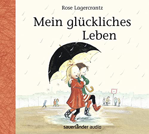 Mein glückliches Leben von Argon Verlag; Argon Sauerländer Audio