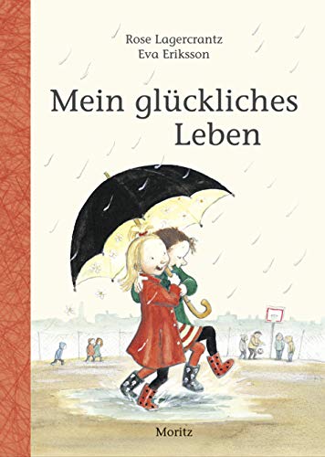 Mein glückliches Leben: Nominiert für den Deutschen Jugendliteraturpreis 2012, Kategorie Kinderbuch (Dunne-Reihe, 1) von Moritz