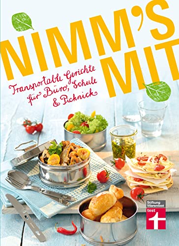 Nimm's mit: Transportable Gerichte für Büro, Schule & Picknick von Stiftung Warentest