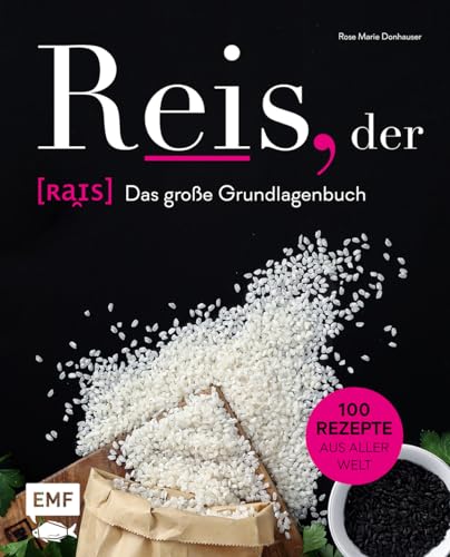 Reis, der: Das große Grundlagenbuch: 100 Rezepte aus aller Welt Reis, der: Das große Grundlagenbuch: 100 Rezepte aus aller Welt