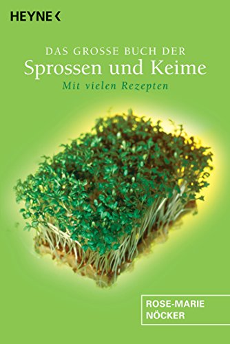 Das große Buch der Sprossen und Keime: Mit vielen Rezepten