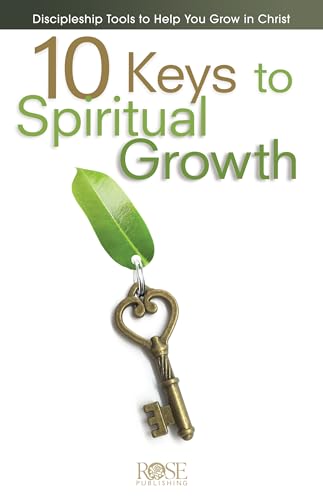 10 Keys To Spiritual Growth: Discipleship Tools to Help You Grow in Christ von Hendrickson Publishers