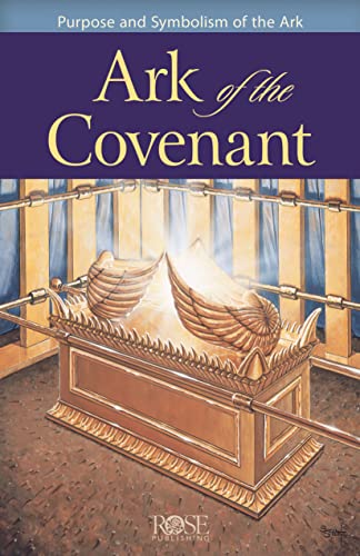 Ark of the Covenant: Purpose and Symbolism of the Ark von Rose Publishing