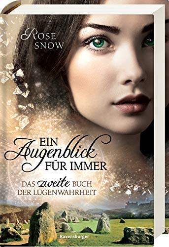 Ein Augenblick für immer. Das zweite Buch der Lügenwahrheit, Band 2 (Die Bücher der Lügenwahrheit, 2)
