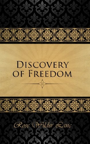 The Discovery of Freedom: Man's Struggle Against Authority