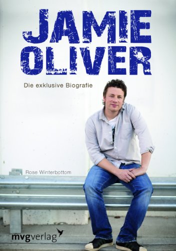 Jamie Oliver: Die exklusive Biografie von mvg Verlag