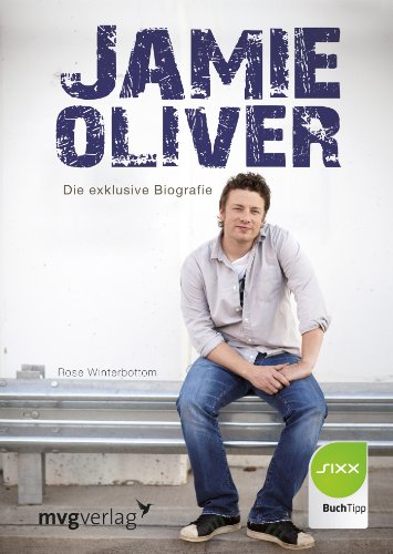 Jamie Oliver: Die exklusive Biografie von mvg Verlag