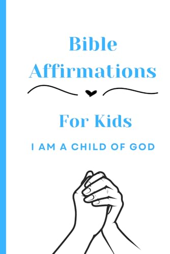 Bible Affirmations For Kids: Lift up your kids von Independently published