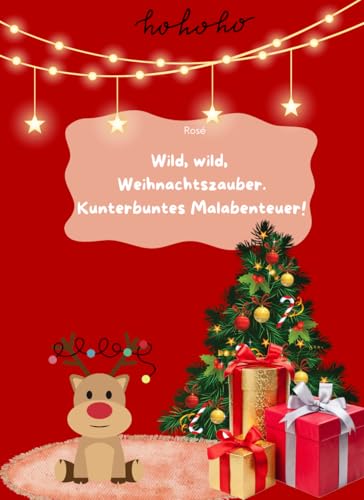 Wild, wild, Weihnachtszauber: Kunterbuntes Malabentuer! von Independently published