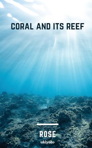 coral and its reef von Ukiyoto Publishing