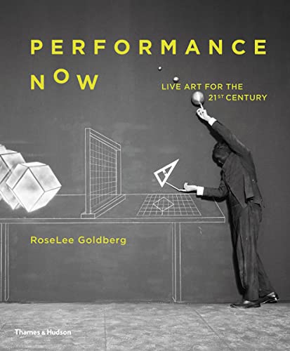 Performance Now: Live Art for the 21st Century: Live Art for the Twenty-First Century