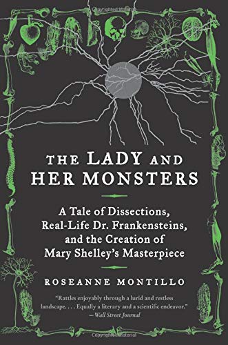 The Lady and Her Monsters: A Tale of Dissections, Real-Life Dr. Frankensteins, and the Creation of Mary Shelley's Masterpiece von William Morrow Paperbacks