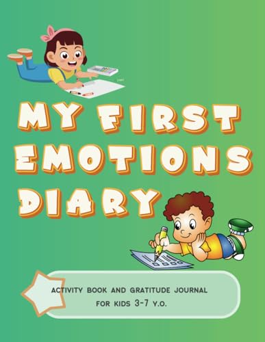 My first emotions diary Activity book and gratitude journal for kids 3-7 y.o.: Learning about emotions and feelings for the youngest kids von Independently published