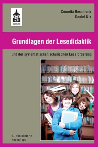 Grundlagen der Lesedidaktik: und der systematischen schulischen Leseförderung von Schneider Verlag GmbH