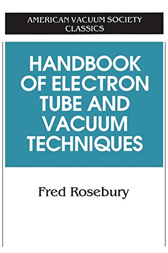 Handbook of Electron Tube and Vacuum Techniques (AVS Classics in Vacuum Science and Technology)