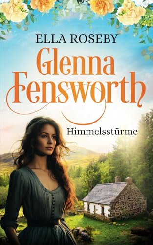 Glenna Fensworth: Himmelsstürme (Aberdeenshire-Reihe, Band 1)