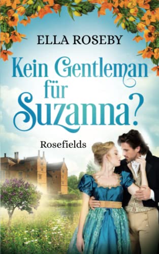 Kein Gentleman für Suzanna?: Rosefields