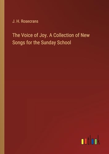 The Voice of Joy. A Collection of New Songs for the Sunday School von Outlook Verlag