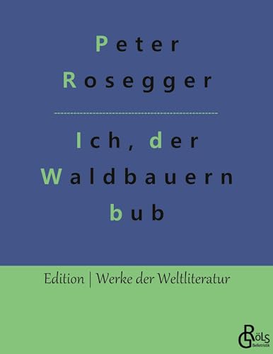 Als ich noch der Waldbauernbub war (Edition Werke der Weltliteratur)