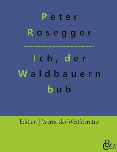 Als ich noch der Waldbauernbub war (Edition Werke der Weltliteratur - Hardcover) von Gröls Verlag