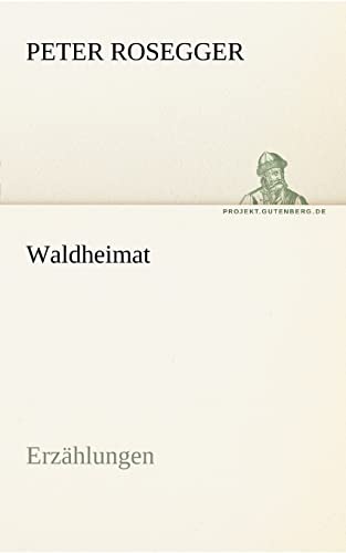 Waldheimat: Erzählungen (TREDITION CLASSICS) von tredition GmbH