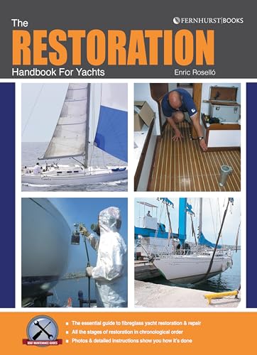 The Restoration Handbook for Yachts: The Essential Guide to Fibreglass Yacht Restoration & Repair: The essential guide to fibreglass yacht restoration and repair von Fernhurst Books