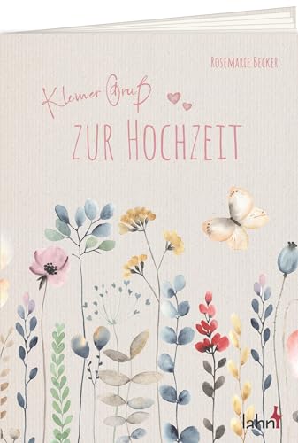 Kleiner Gruß zur Hochzeit (Geschenkhefte Kleiner Gruß) von Lahn-Verlag