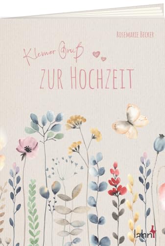 Kleiner Gruß zur Hochzeit (Geschenkhefte Kleiner Gruß) von Lahn-Verlag GmbH