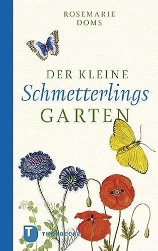 Der kleine Schmetterlingsgarten von Thorbecke Jan Verlag