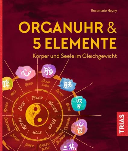 Organuhr & 5 Elemente: Körper und Seele im Gleichgewicht