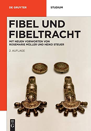 Fibel und Fibeltracht: Mit einem neuen Vorwort (De Gruyter Studienbuch)