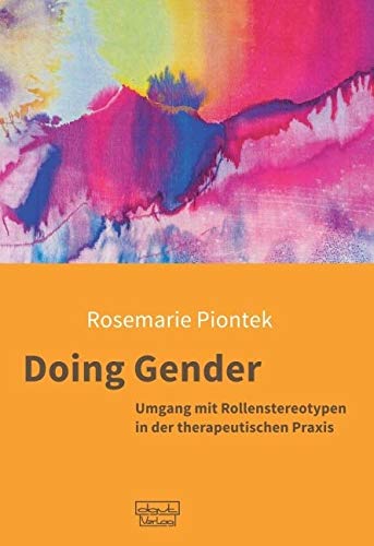 Doing Gender: Umgang mit Rollenstereotypen in der therapeutischen Praxis von dgvt-Verlag